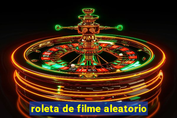 roleta de filme aleatorio